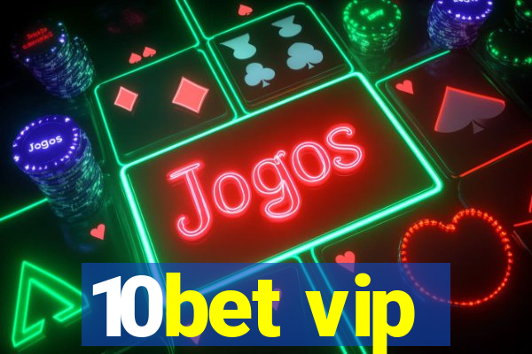 10bet vip